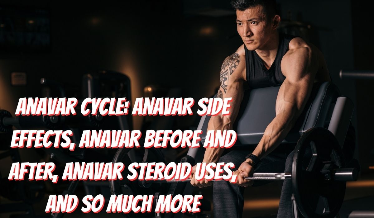 Ciclo di Anavar: effetti collaterali, prima e dopo, utilizzo e molto altro